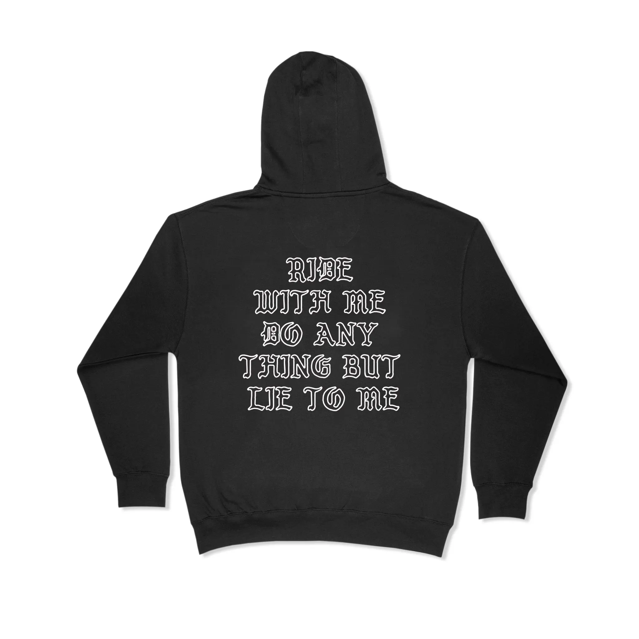 RIDE WITH ME DO ANYTHING BUT LIE TO ME HOODIE RIDE WITH ME DO ANYTHING BUT LIE TO ME HOODIE
