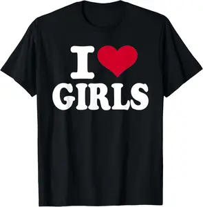 100% Cotton I love girls T-Shirt