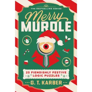 Merry Murdle: 25 Fiendishly Festive Logic Puzzles -- G. T. Karber - Paperback