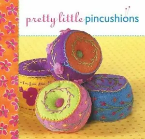 USED-Pretty Little Pincushions (Pretty Little Series) by Lark Books (Hardcover)