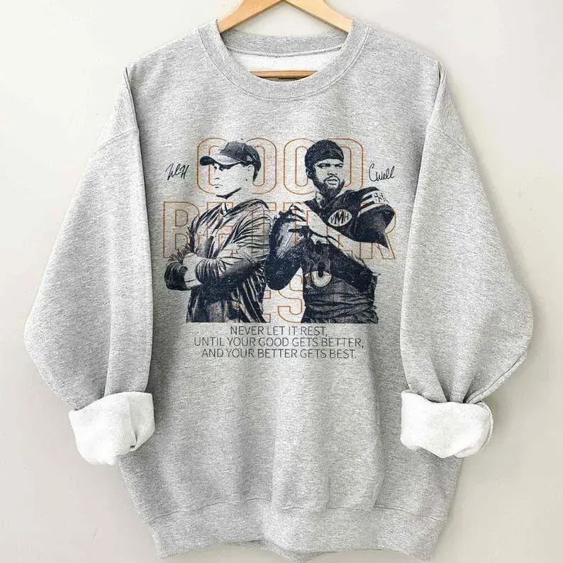 Caleb Williams Ben Johnson Football Shirt, Chicago Football Shirt, Good Better Best Shirt, Good Better Best Full Quote Shirt, Inspirational Locker Room Quote Sweatshirt, Hoodie, Team Gift