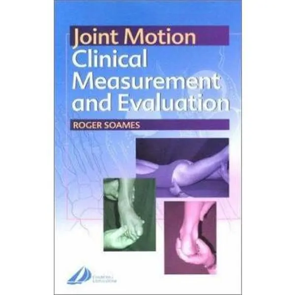 USED Book - Joint Motion: Clinical Measurement and Evaluation by Roger W. Soames BSc(Human Biology)  PhD(Human Sciences) (Paperback) - english