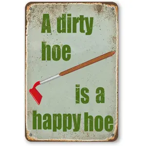 Funny Garden Decor Retro Metal Tin Sign A Dirty Hoe Is A Happy Hoe Signs Outside Gardening Sign Gardening Gifts Country Wall Decor Rustic Garage Home Farmhouse Wall Fence Decoration 8x12