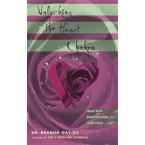 USED-Unlocking the Heart Chakra: Heal Your Relationships With Love by Brenda Davies (Paperback)