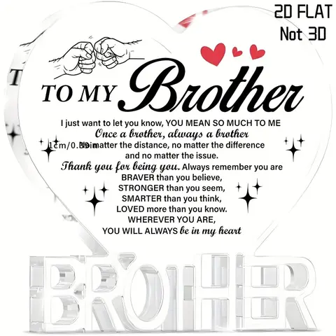 Christmas Gift for Brother - Heart Shaped Acrylic Signage Plaque Keepsake, 2D Flat,Inspirational Birthday Gift for Sibling, Unique Decorative Piece, Acrylic Decoration Sign, for Appreciation and Remembrance, To My Brother