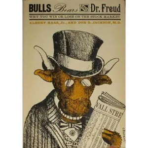 USED-Bulls, Bears and Dr. Freud by Albert Jr. Haas (Hardcover)