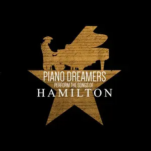 Piano Dreamers - Piano Dreamers Perform the Songs of Hamilton  [COMPACT DISC - CD]