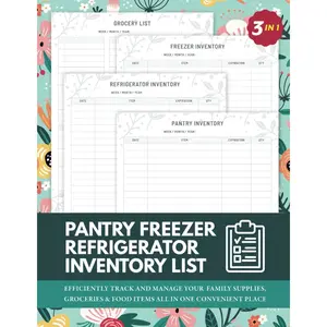 3 In 1 Pantry Freezer Refrigerator Inventory List: Simple Inventory Log Book To Keep Record of Grocery & Food Items, Quantity and Expiration Date Paperback – January 27, 2024