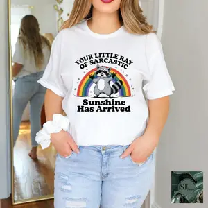 Your Sarcastic Ray Of Sunshine Has Arrived Tshirt