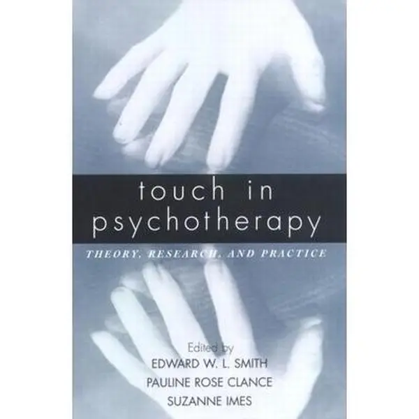 USED-Touch in Psychotherapy: Theory, Research, and Practice by Smith (Paperback)