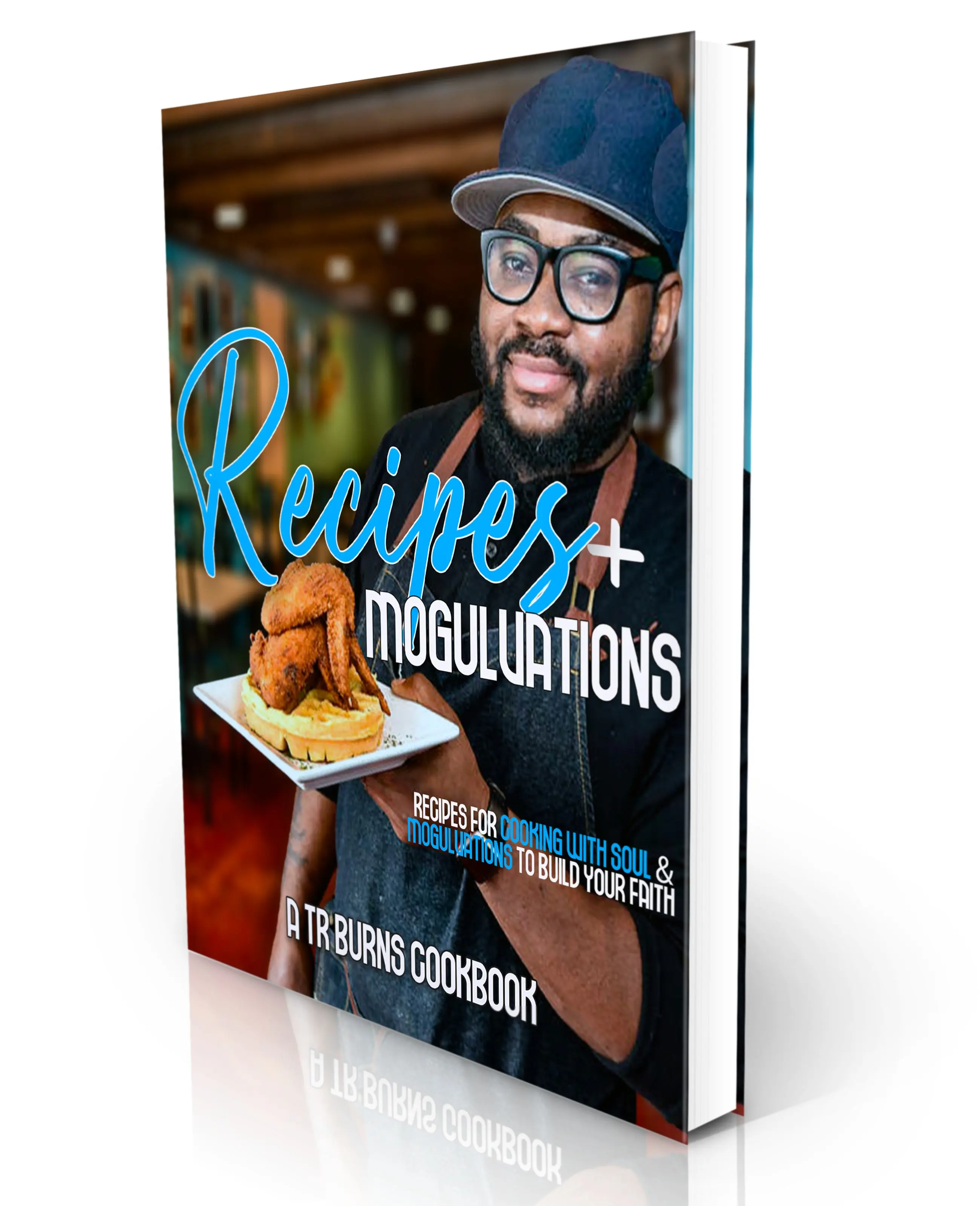 Recipes & Mogulvation E-CookBook BY TR BURNS