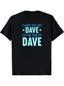 Exclusive Attitude 'i'm Not Just Any Dave' Name Print Graphic Short Sleeve T-Shirt, Soft Cotton Loose Fit, Casual Long H-Type Silhouette, Fashion