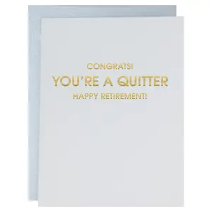 You're a Quitter! Happy Retirement- Letterpress Card