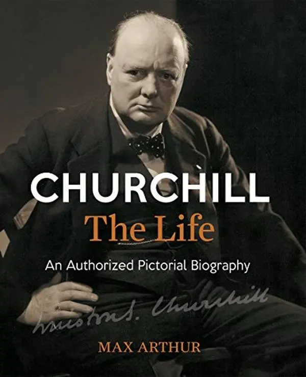 USED Book - Churchill The Life: An Authorized Pictorial Biography by Max Arthur (Hardcover) - english