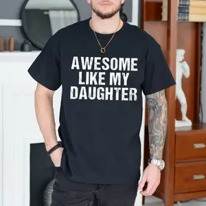 Awesome Like My Daughter Shirt, Funny Dad Shirt, Gift From Daughter To Dad, Father's Day Gift Tee, Husband Shirt, Gift For Him, Dad Shirt, Gift For Dad
