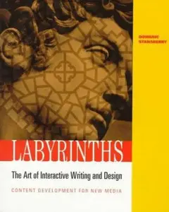USED-Labyrinths: The Art of Interactive Writing and Design, Content Development for New Media by Domenic Stansberry (Paperback)