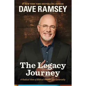 USED-The Legacy Journey: A Radical View of Biblical Wealth and Generosity by Ramsey, Dave (Hardcover)