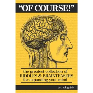 USED-Of Course!: The Greatest Collection of Riddles & Brain Teasers For Expanding Your Mind by Guido, Zack (Paperback)