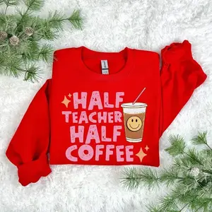 Half Teacher Half Coffee Sweatshirt  & T-shirt, Funny Teacher Sweatshirt, Half Teacher Half Coffee Pullover, Cute Caffeine Crewneck for Educators, Back to School Gift