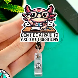 NataliaMade Funny Teacher Badge Reel- Don't Be Afraid to Axolotl Questions Cute Retractable ID Badge Holder for Teachers, Professors, Healthcare Workers, Paraprofessionals, Teachers Aides teacher appreciation