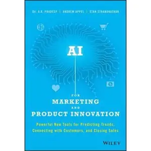 USED-AI for Marketing and Product Innovation: Powerful New Tools for Predicting Trends, Connecting with Customers, and Closing Sales by Pradeep, A. K. (Hardcover)