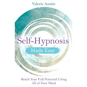 USED-Self-Hypnosis Made Easy: Reach Your Full Potential Using All of Your Mind by Austin, Valerie (Paperback)