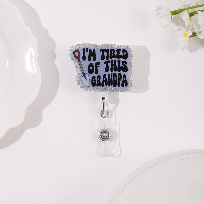 Fun Style Retractable Badge Reel, Silver Color Glitter Edge, I'm Tired of This Grandpa Print, Hanging Work Card Holder, Quirky Design
