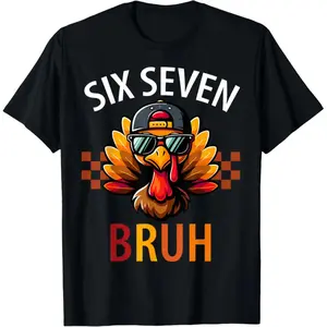 Six Seven Bruh 6 7 Meme Turkey Thanksgiving Boy Girl Kids T-Shirt Plus Size 4XL 5XL Unisex T-shirt
