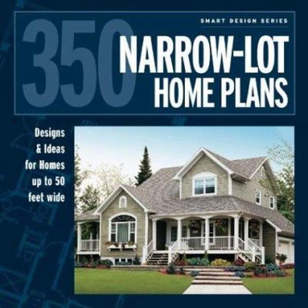 USED-350 Narrow-Lot Home Plans: Designs & Ideas for Homes up to 50 feet wide (Smart Design) by Editors at Hanley Wood (Paperback)