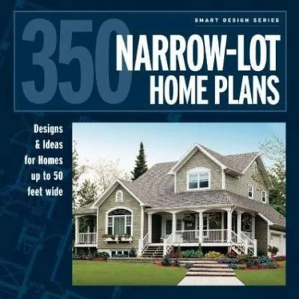 USED-350 Narrow-Lot Home Plans: Designs & Ideas for Homes up to 50 feet wide (Smart Design) by Editors at Hanley Wood (Paperback)