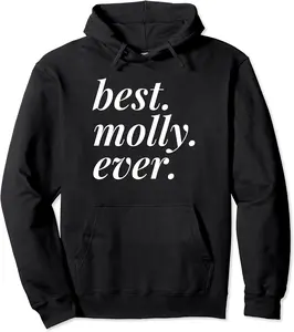 Best Molly Ever Name Personalized Woman Girl BFF Friend Pullover Hoodie - Braedoncoysp Shop 48B0B3VN51NX