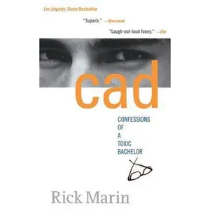 USED-CAD: Confessions of a Toxic Bachelor by Marin, Rick (Paperback)