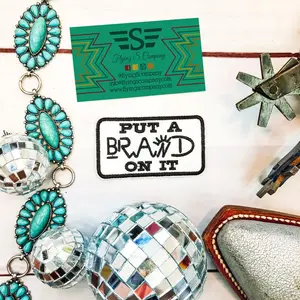 Put a Brand on it Embroidered Patch (Patch ONLY)