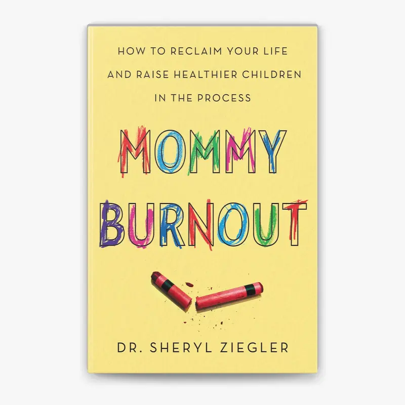 Mommy Burnout: How to Reclaim Your Life and Raise Healthier Children in the Process by Dr. Sheryl Gonzalez Ziegler [Paperback Book] Essential Handbook for Modern Mothers
