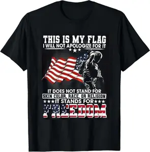 This is My Flag I Will Not Apologize for It T-Shirt,100% cotton T-shirt