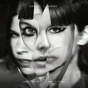Sleater-Kinney - The Center Won't Hold NEW Vinyl Record 858275056419