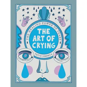 The Art of Crying by Pepita Sandwich [Hardcover Book]
