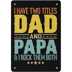 I Have Two Titles Dad And Papa Funny Father’s Day Daddy Tin Signs Vintage Wall Decor For Room Aesthetic Unique