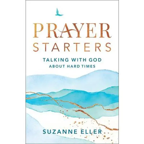 USED-Prayer Starters: Talking with God about Hard Times by Eller, Suzanne (Paperback)