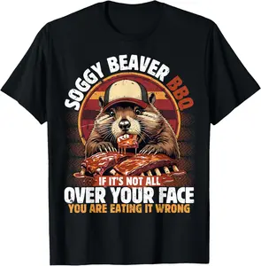 Soggy Beaver BBQ If It's Not All Over Your Face Beaver Men T-Shirt Pure Cotton Graphic Tees Menswear Top: Gifts for Men & Women