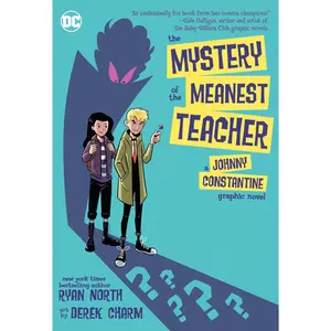 The Mystery of the Meanest Teacher: A Johnny Constantine Graphic Novel