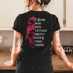 F-Bomb MOM WITH TATTOOS PRETTY EYES &THICK THIGHS Lady Skull Print Women's T-shirt