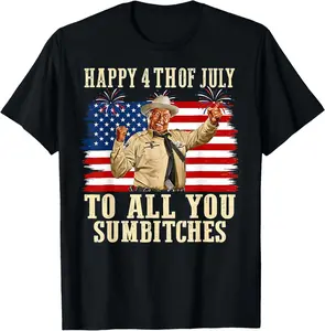 Happy 4th of July to All You Sumbitches T-Shirt