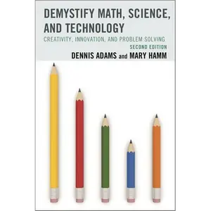 Demystify Math, Science, and Technology: Creativity, Innovation, and Problem-Solving - Paperback