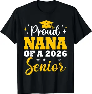 Proud Nana Of A 2026 Graduate Graduation Senior 2026 T-Shirt Pure Cotton Graphic Tees Menswear Top: Gifts for Men & Women