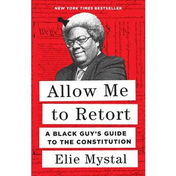 Used Hardcover Book - Allow Me to Retort: A Black Guy's Guide to the Constitution by Elie Mystal - Easily Decodes Republican Jargon (Humanities & Social Sciences, Politics Law Category)