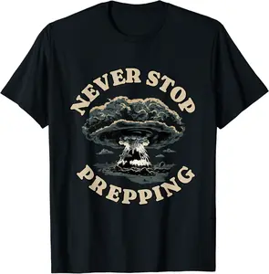 Apocalypse Ready Never Stop Prepping Survivalist T-Shirt - Salvadorata Shop 45B0D2QRQM9R
