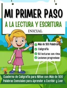 Mi Primer Paso a la Escritura y Lectura Inicial: Cuaderno de Caligrafía para Niños con Más de 300 Palabras Esenciales para Aprender a Escribir y Leer