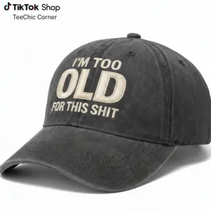 I'm Too Old For This Sh!t Embroidered Wash Hat Perfect Gift For Dad Low Profile Dad Hat Pigment Dyed