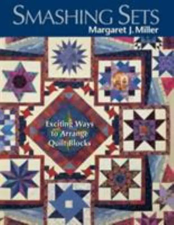 USED Book - Smashing Sets: Exciting Ways to Arrange Quilt Blocks by Miller, Margaret J. (Paperback) - english, Quilt Layouts, Quilt Ideas For Beginners